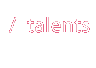 talents